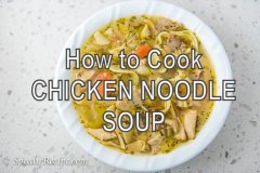 Guide on How to Cook Chicken Noodle Soup