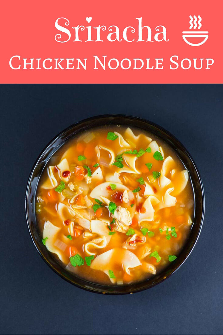 Sriracha Chicken Noodle Soup - Spicy